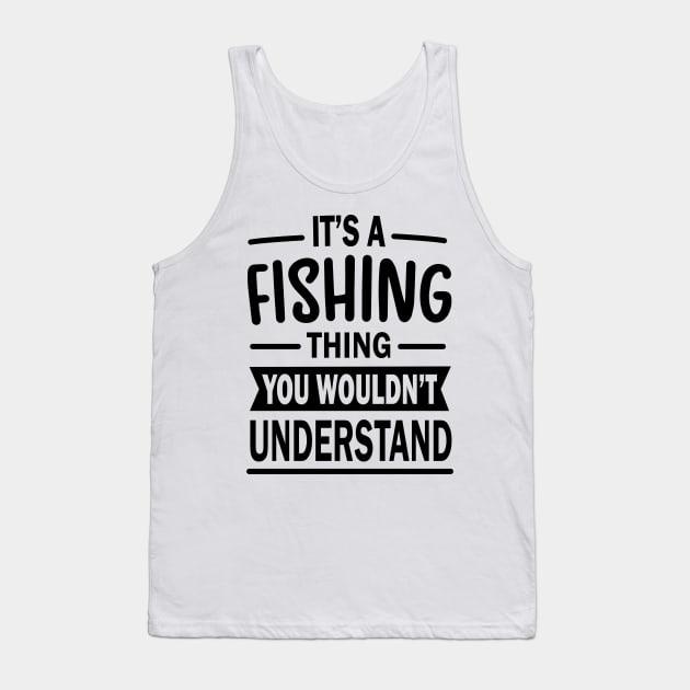 Its a Fishing Thing Tank Top by Barum FishingTeam